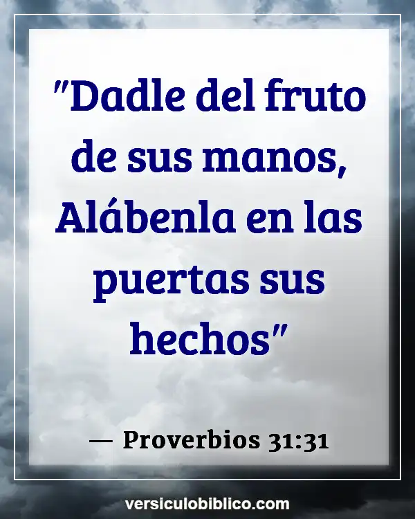 Versículos De La Biblia sobre Madre (Proverbios 31:31)