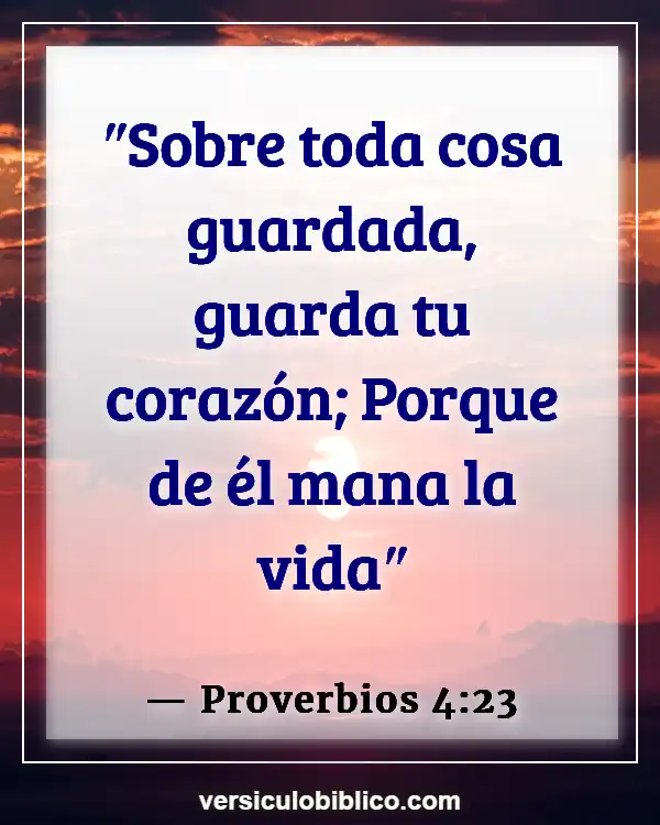 Versículos De La Biblia sobre Influencias negativas (Proverbios 4:23)