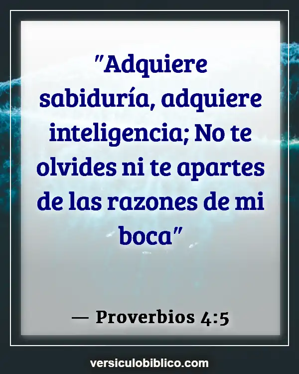 Versículos De La Biblia sobre Conocimiento (Proverbios 4:5)