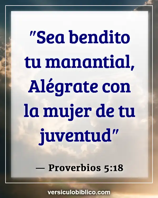 Versículos De La Biblia sobre Amar a tu esposa (Proverbios 5:18)