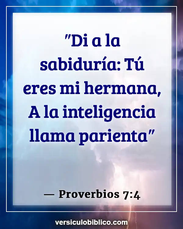 Versículos De La Biblia sobre Amar a tus hermanos (Proverbios 7:4)