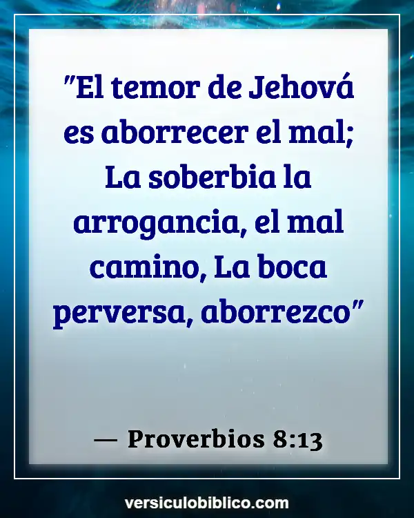 Versículos De La Biblia sobre Buenas intenciones (Proverbios 8:13)