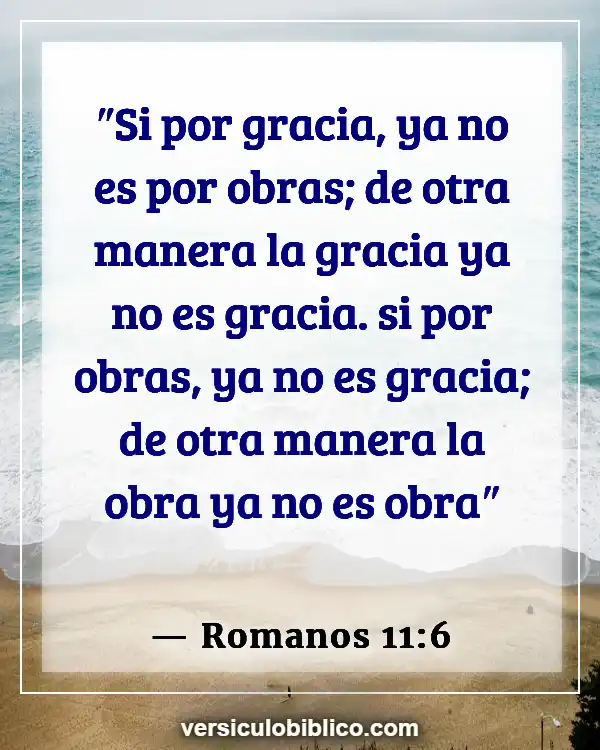 Versículos De La Biblia sobre Estropeando (Romanos 11:6)