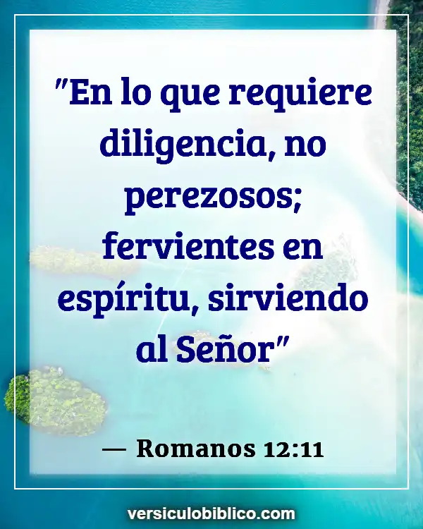 Versículos De La Biblia sobre Obediencia a Dios (Romanos 12:11)