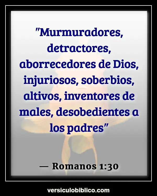 Versículos De La Biblia sobre Obedeciendo a tus padres (Romanos 1:30)