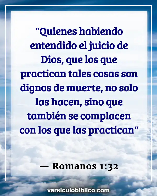 Versículos De La Biblia sobre Inventado excusas (Romanos 1:32)