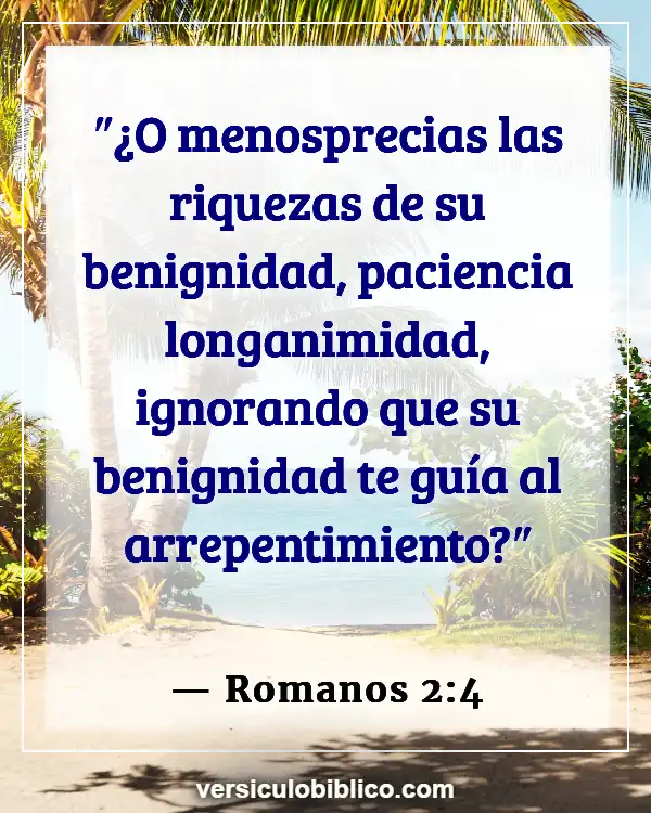 Versículos De La Biblia sobre Bondad unos a otros (Romanos 2:4)