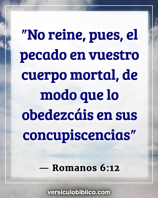 Versículos De La Biblia sobre El pecado original (Romanos 6:12)