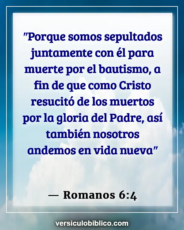 Versículos De La Biblia sobre Unión con cristo (Romanos 6:4)