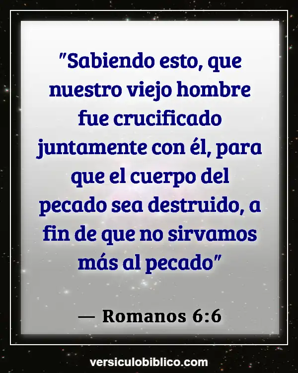 Versículos De La Biblia sobre Unión con cristo (Romanos 6:6)