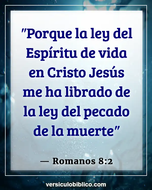 Versículos De La Biblia sobre Curación Física (Romanos 8:2)