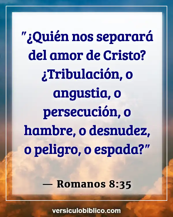 Versículos De La Biblia sobre Persecucion (Romanos 8:35)