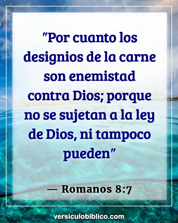 Versículos De La Biblia sobre Filosofía (Romanos 8:7)