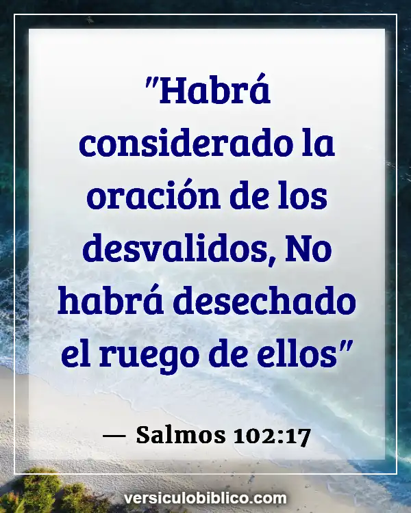 Versículos De La Biblia sobre Echar de menos a alguien (Salmos 102:17)