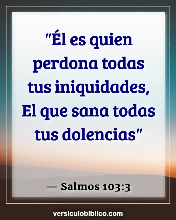 Versículos De La Biblia sobre Curación Física (Salmos 103:3)