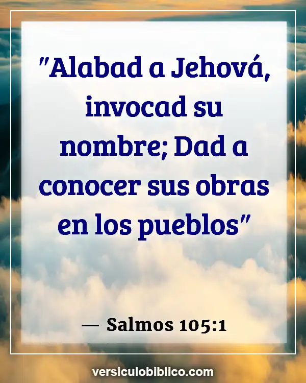 Versículos De La Biblia sobre Superar a (Salmos 105:1)