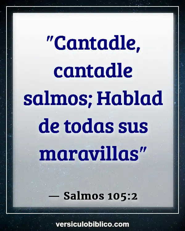 Versículos De La Biblia sobre Instrumentos musicales (Salmos 105:2)