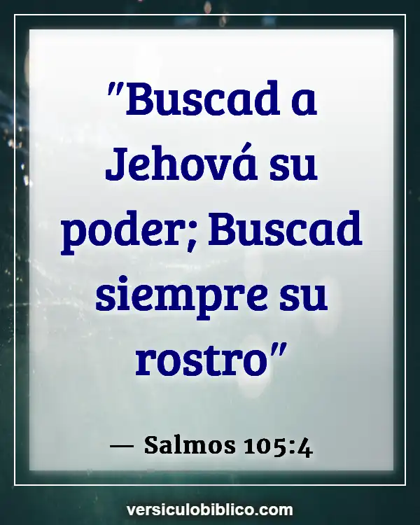 Versículos De La Biblia sobre Graduación (Salmos 105:4)