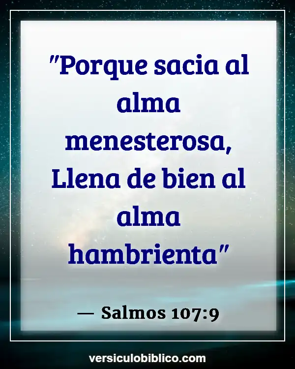 Versículos De La Biblia sobre Hambre de Dios (Salmos 107:9)