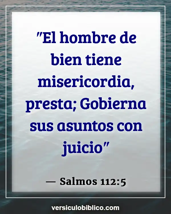 Versículos De La Biblia sobre Usura (Salmos 112:5)