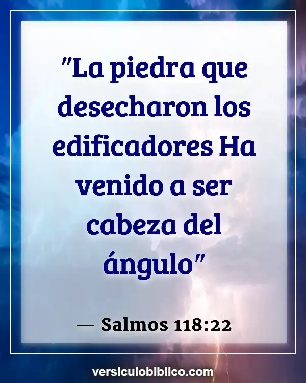 Versículos De La Biblia sobre Granos de arena (Salmos 118:22)