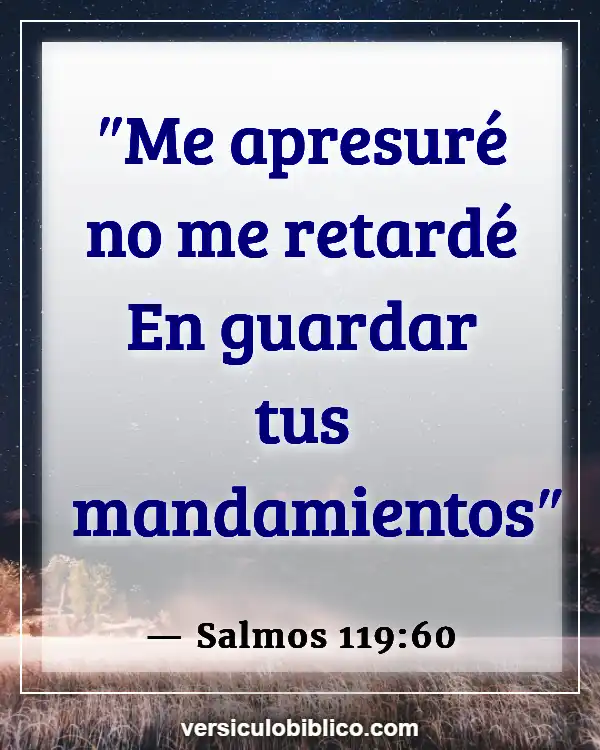 Versículos De La Biblia sobre Obediencia a Dios (Salmos 119:60)