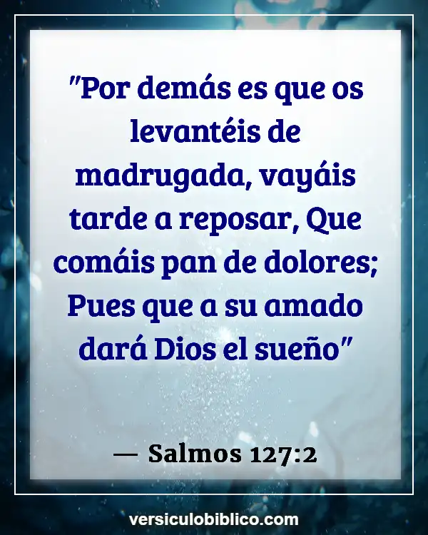 Versículos De La Biblia sobre Sueños malos (Salmos 127:2)