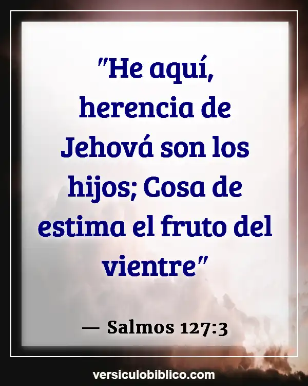 Versículos De La Biblia sobre Criando (Salmos 127:3)