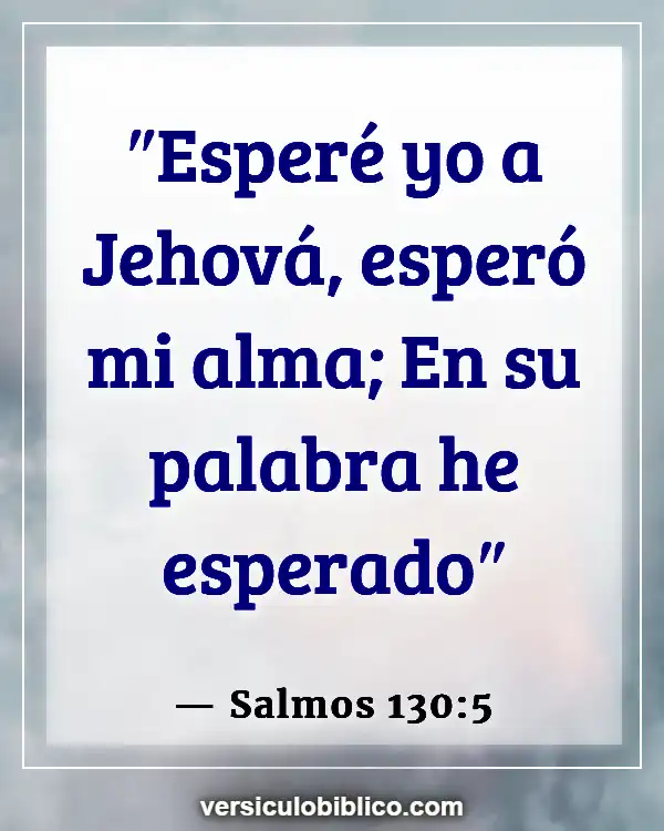 Versículos De La Biblia sobre Esperanza y fe (Salmos 130:5)