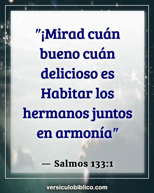 Versículos De La Biblia sobre Amar a tus hermanos (Salmos 133:1)