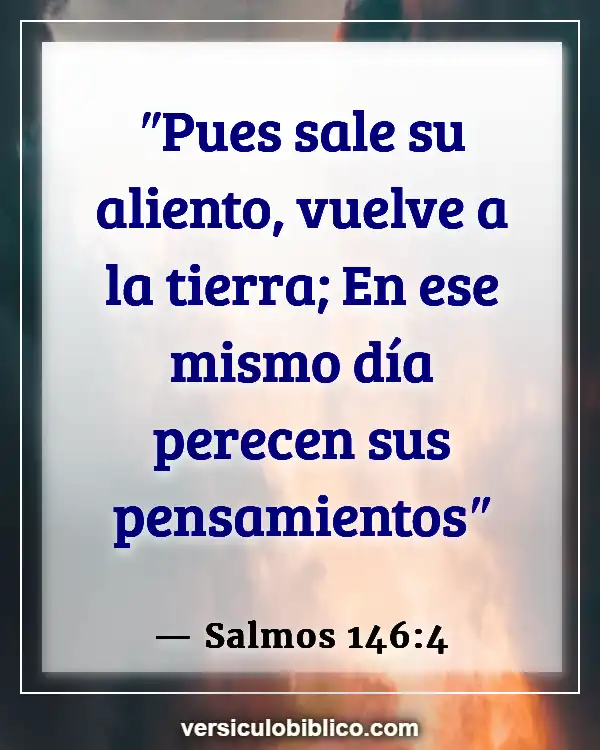 Versículos De La Biblia sobre Fantasmas (Salmos 146:4)