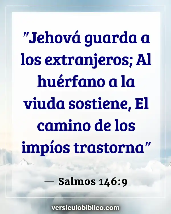 Versículos De La Biblia sobre Huérfanos (Salmos 146:9)