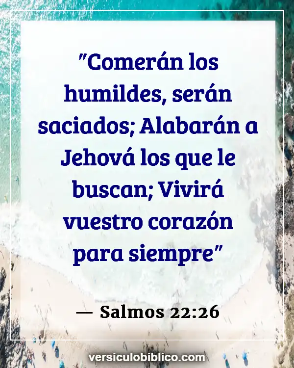 Versículos De La Biblia sobre Hambre de Dios (Salmos 22:26)