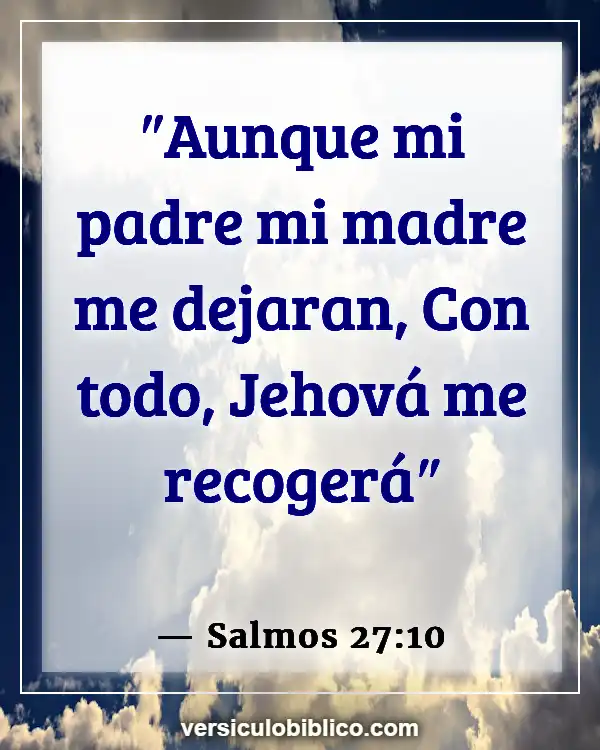 Versículos De La Biblia sobre Huérfanos (Salmos 27:10)