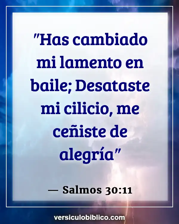 Versículos De La Biblia sobre Felicidad (Salmos 30:11)