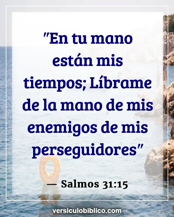 Versículos De La Biblia sobre Persecucion (Salmos 31:15)