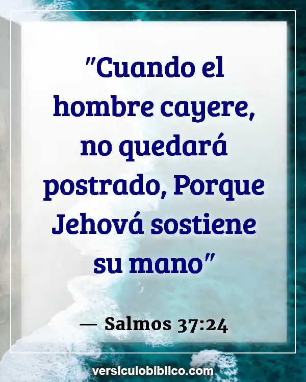 Versículos De La Biblia sobre Perserverancia (Salmos 37:24)