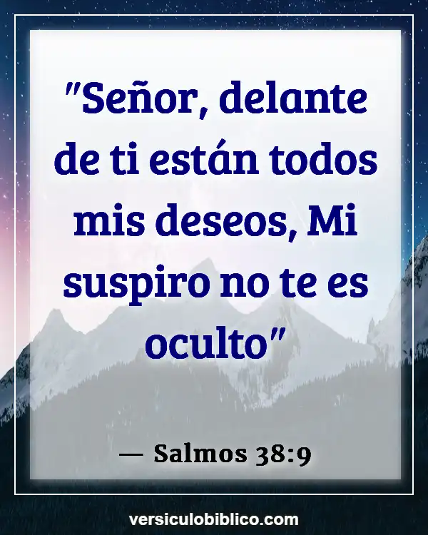 Versículos De La Biblia sobre Vencer la tentación (Salmos 38:9)