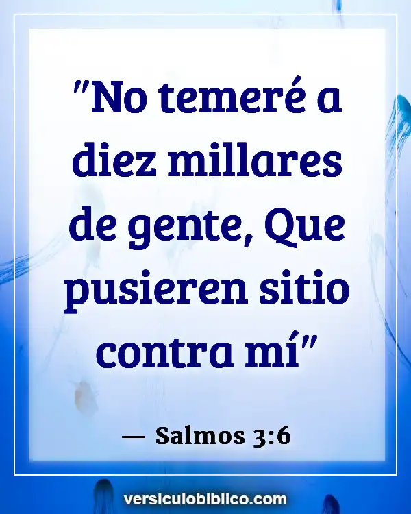 Versículos De La Biblia sobre Sin miedo (Salmos 3:6)