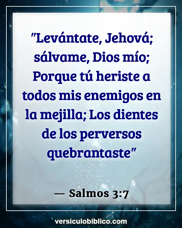 Versículos De La Biblia sobre Superstición (Salmos 3:7)