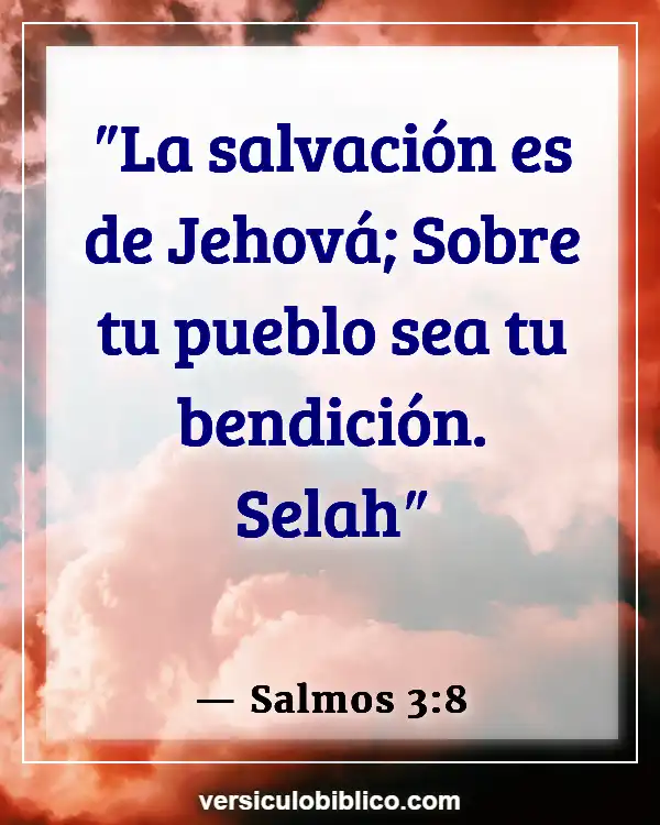 Versículos De La Biblia sobre Inventado excusas (Salmos 3:8)