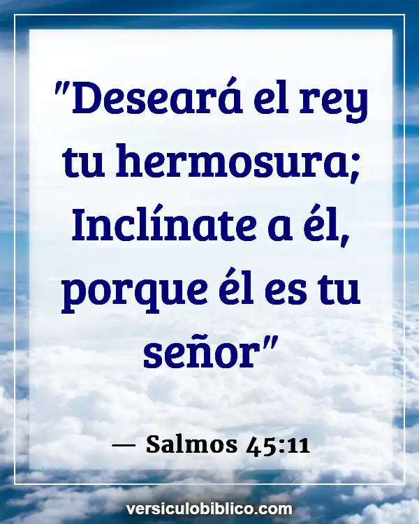 Versículos De La Biblia sobre Belleza interior (Salmos 45:11)