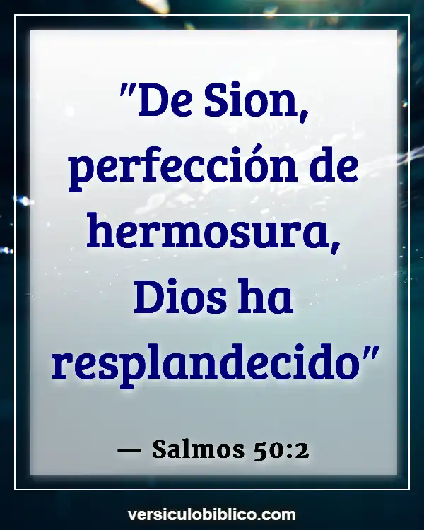 Versículos De La Biblia sobre Belleza interior (Salmos 50:2)