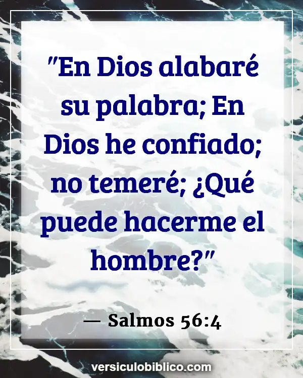 Versículos De La Biblia sobre Sin miedo (Salmos 56:4)