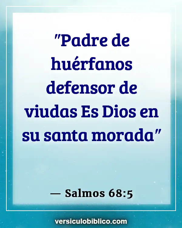 Versículos De La Biblia sobre Huérfanos (Salmos 68:5)