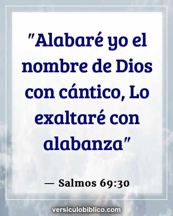 Versículos De La Biblia sobre Gritos (Salmos 69:30)