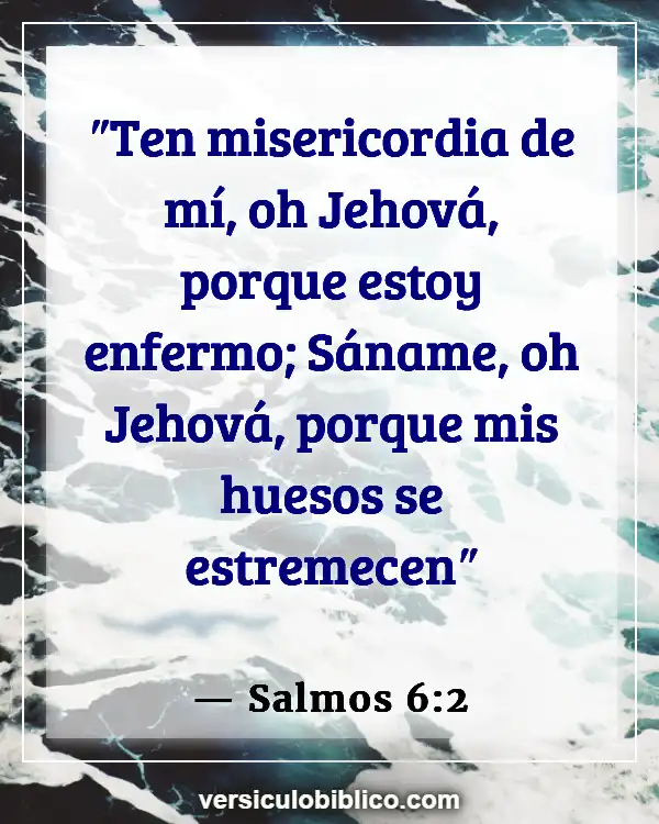 Versículos De La Biblia sobre Curación Física (Salmos 6:2)