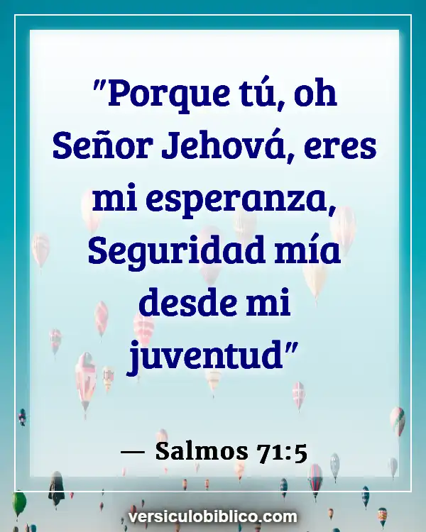 Versículos De La Biblia sobre Gente joven (Salmos 71:5)