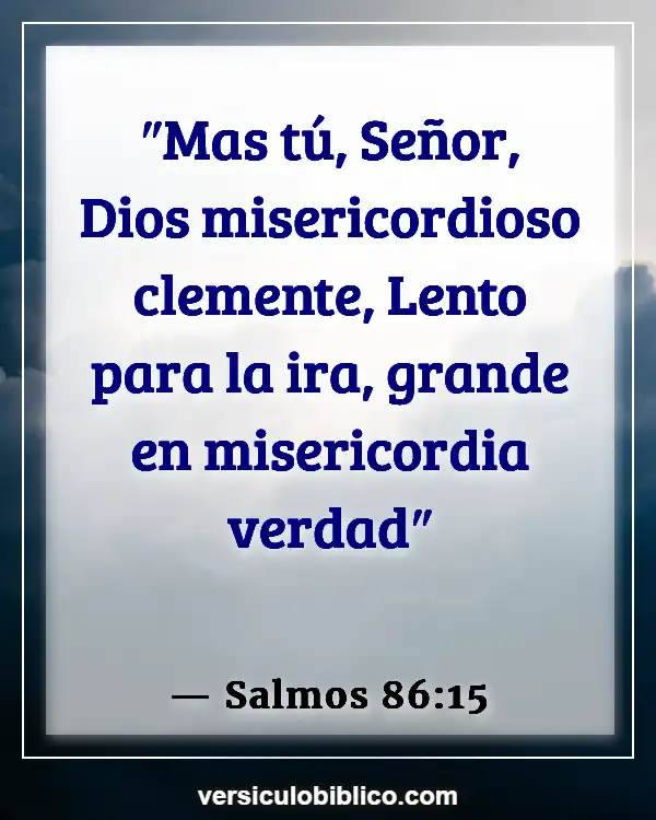 Versículos De La Biblia sobre Hacer el amor (Salmos 86:15)