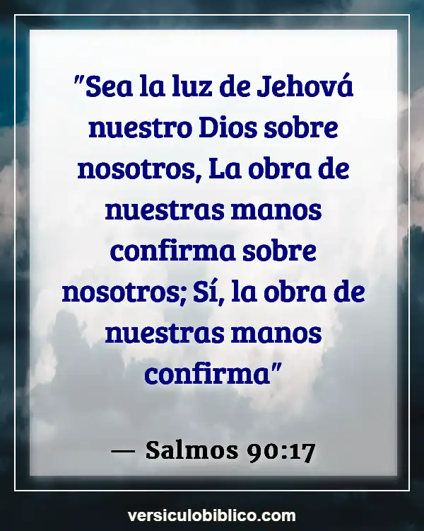 Versículos De La Biblia sobre No funciona (Salmos 90:17)